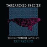 Threatened Species: Threatened Spaces